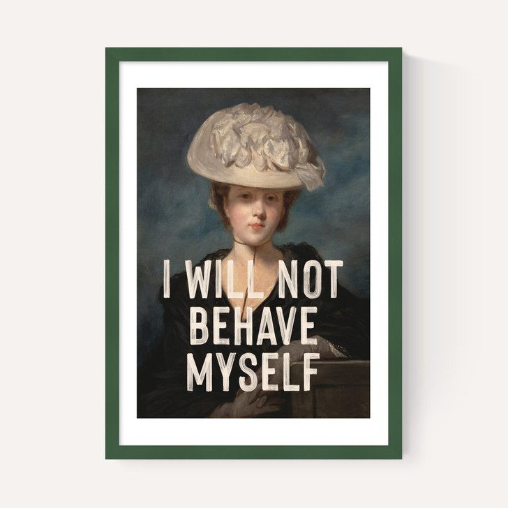 I Will Not Behave Myself