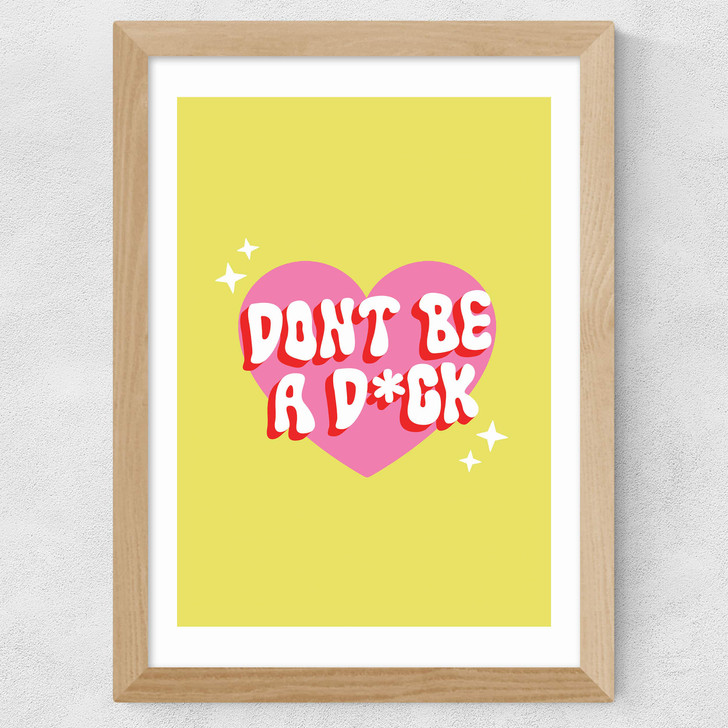 Dont Be A Dick Wide Oak Frame