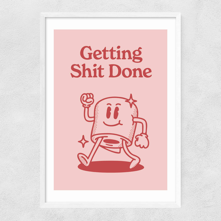 Getting Shit Done Narrow White Frame