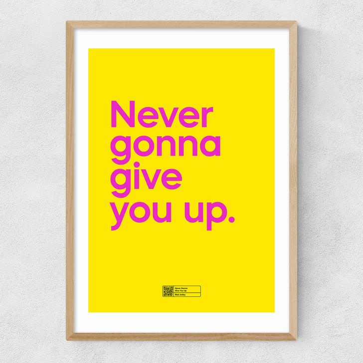 Never Gonna Give You Up Narrow Oak Frame Never Gonna Give You Up Narrow Oak Frame