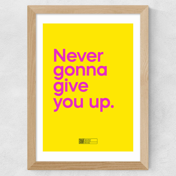 Never Gonna Give You Up Wide Oak Frame