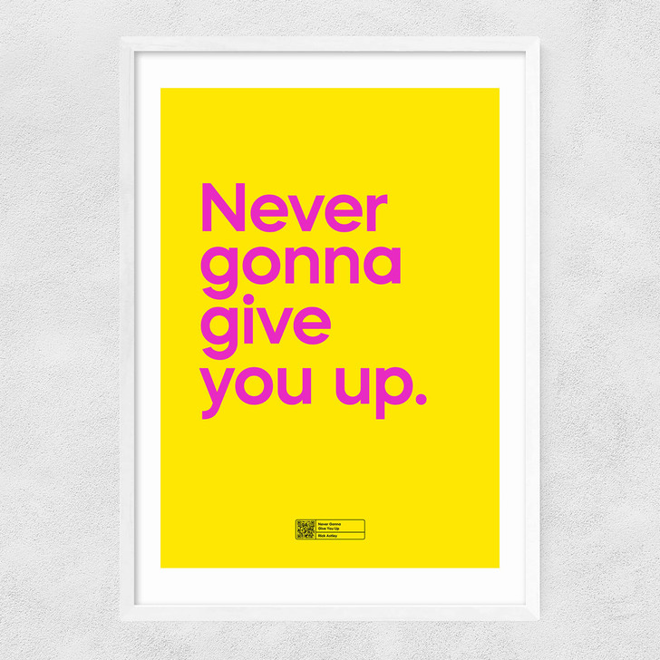 Never Gonna Give You Up Narrow White Frame