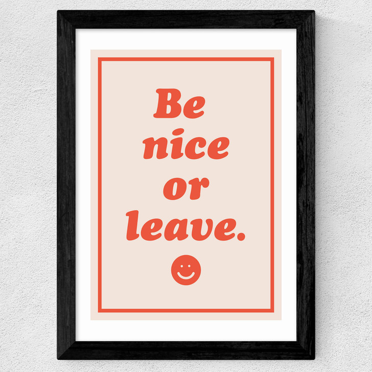 Be Nice Or Leave Wide Black Frame
