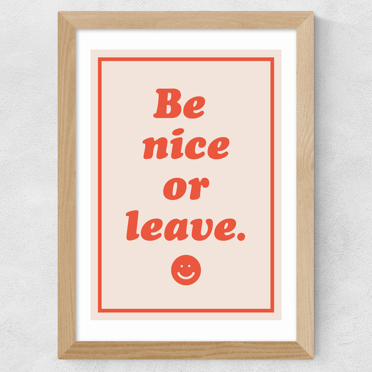 Be Nice Or Leave Wide Oak Frame