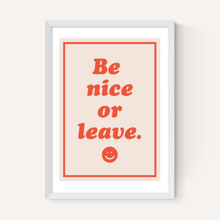 Be Nice Or Leave