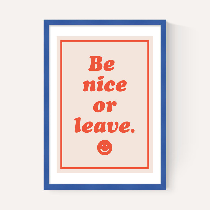 Be Nice Or Leave
