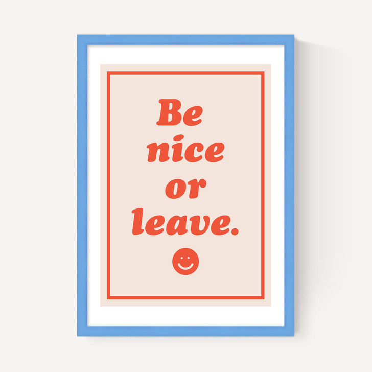 Be Nice Or Leave