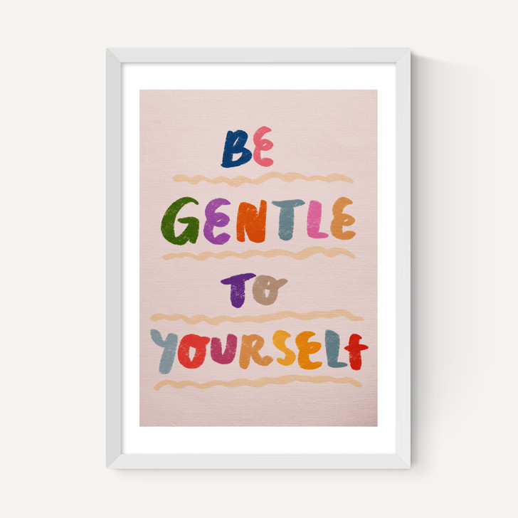 Be Gentle to Yourself