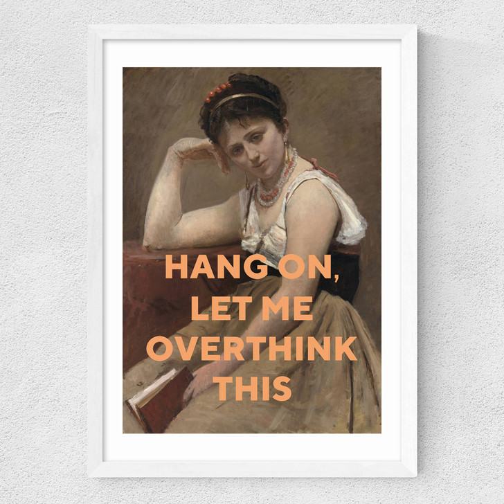 Let Me Overthink This Medium White Frame Let Me Overthink This Medium White Frame