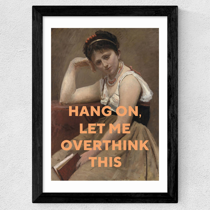 Let Me Overthink This Wide Black Frame