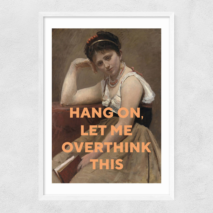 Let Me Overthink This Narrow White Frame