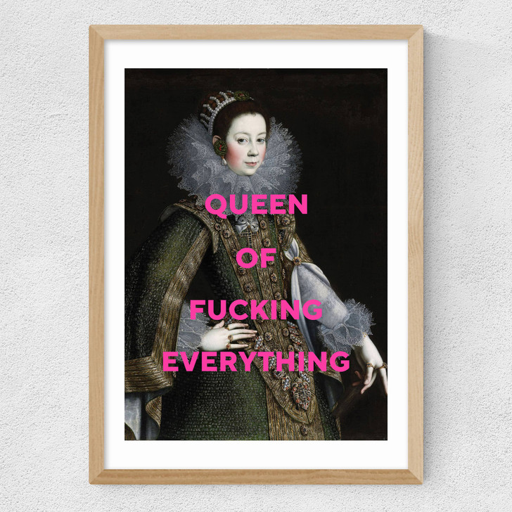 Queen Of Fucking Everything Medium Oak Frame