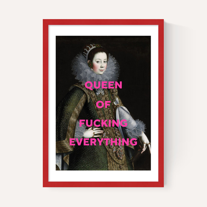 Queen Of Fucking Everything
