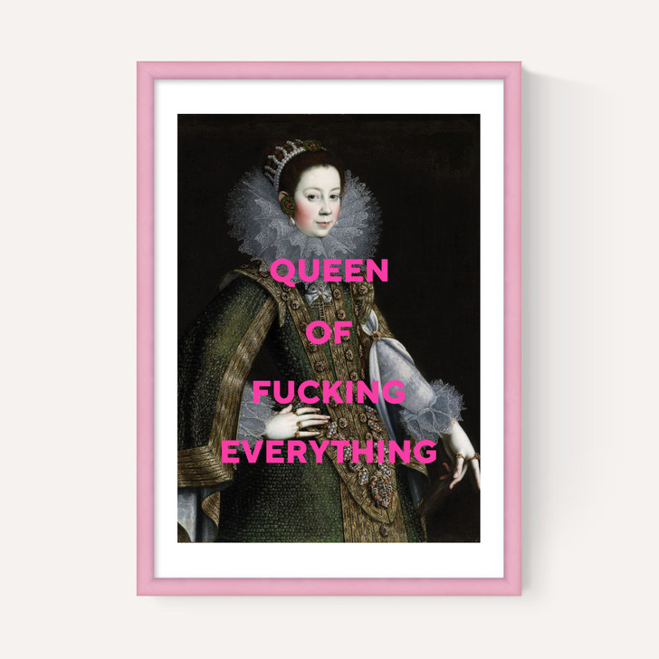 Queen Of Fucking Everything