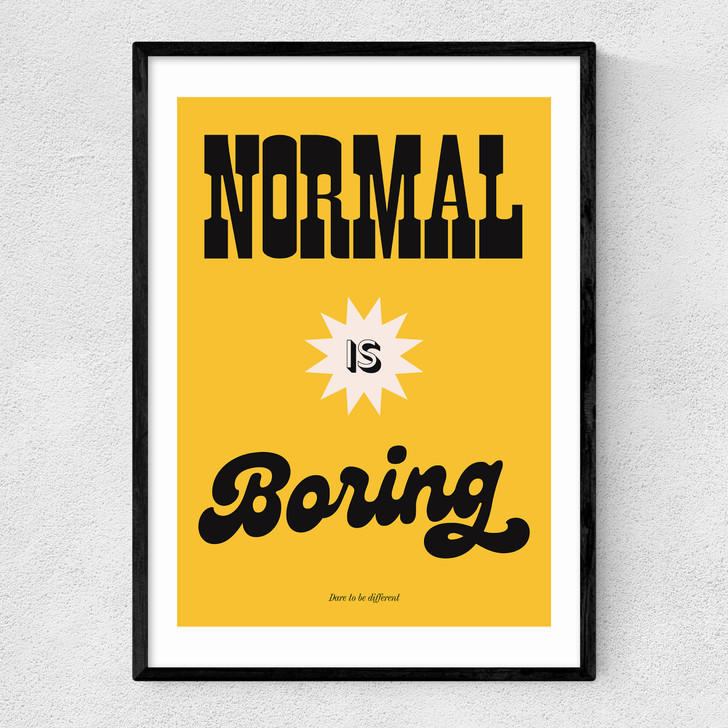 Normal Is Boring by HollieGraphik Narrow Black Frame Normal Is Boring by HollieGraphik Narrow Black Frame