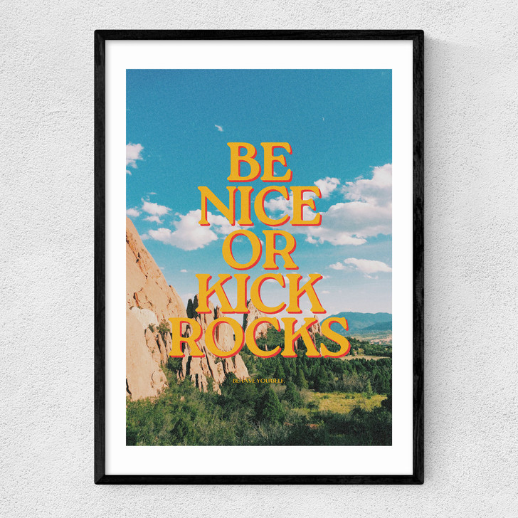 Be Nice Or Kick Rocks Narrow Black Frame Be Nice Or Kick Rocks Narrow Black Frame