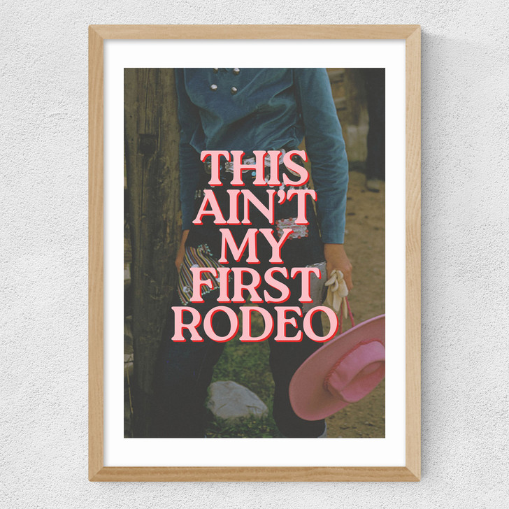 This Ain't My First Rodeo Medium Oak Frame This Ain't My First Rodeo Medium Oak Frame