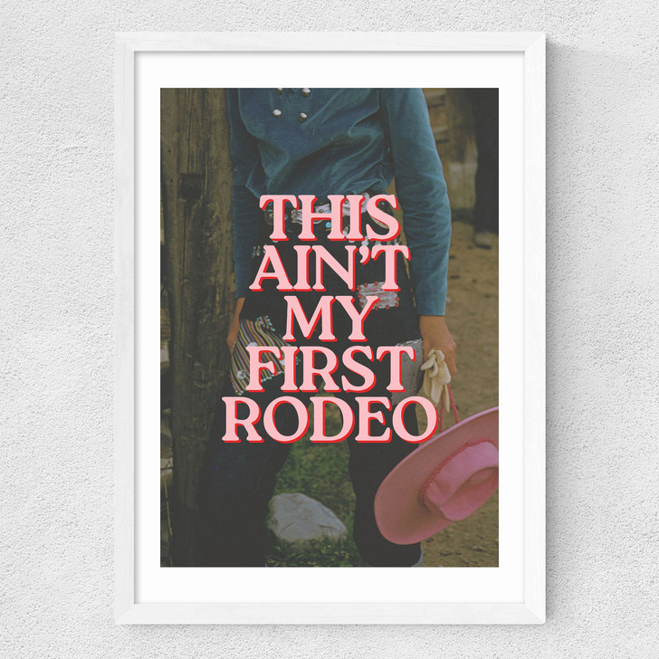 This Ain't My First Rodeo Medium White Frame This Ain't My First Rodeo Medium White Frame