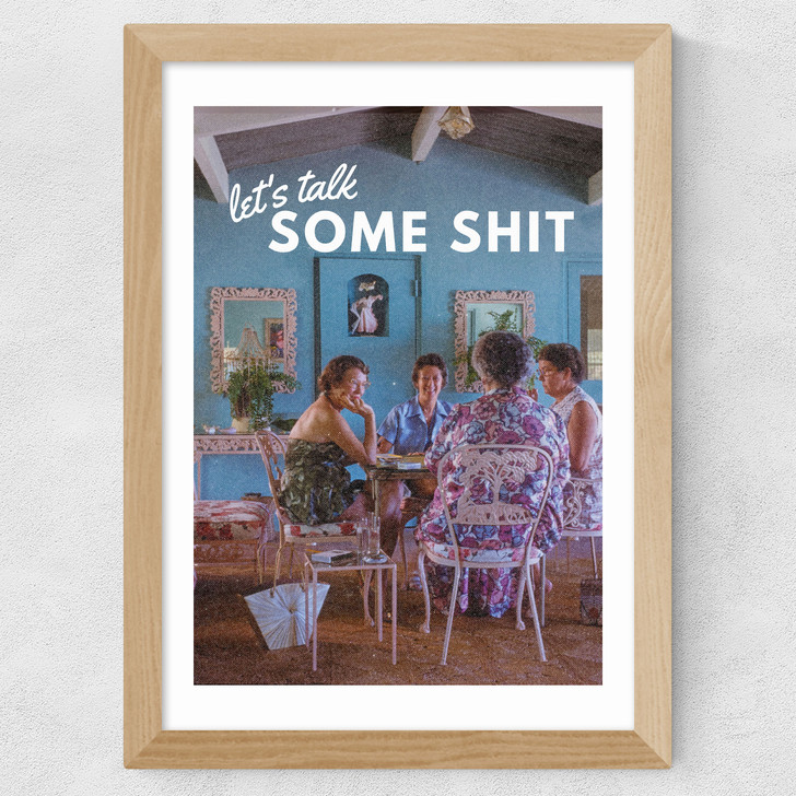 Let's Talk Some Shit Wide Oak Frame Let's Talk Some Shit Wide Oak Frame