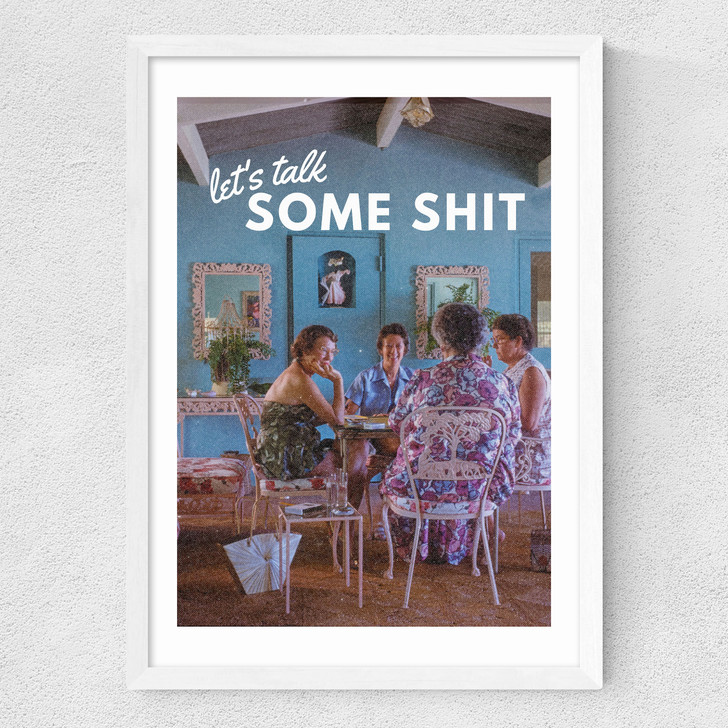 Let's Talk Some Shit Medium White Frame Let's Talk Some Shit Medium White Frame