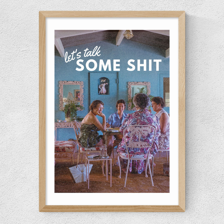 Let's Talk Some Shit Medium Oak Frame