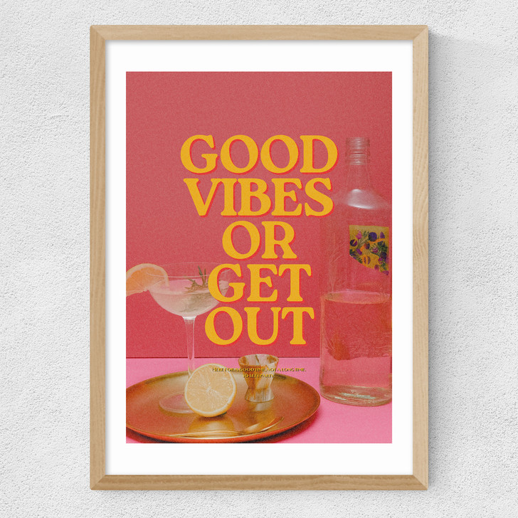 Good Vibes Or Get Out Medium Oak Frame