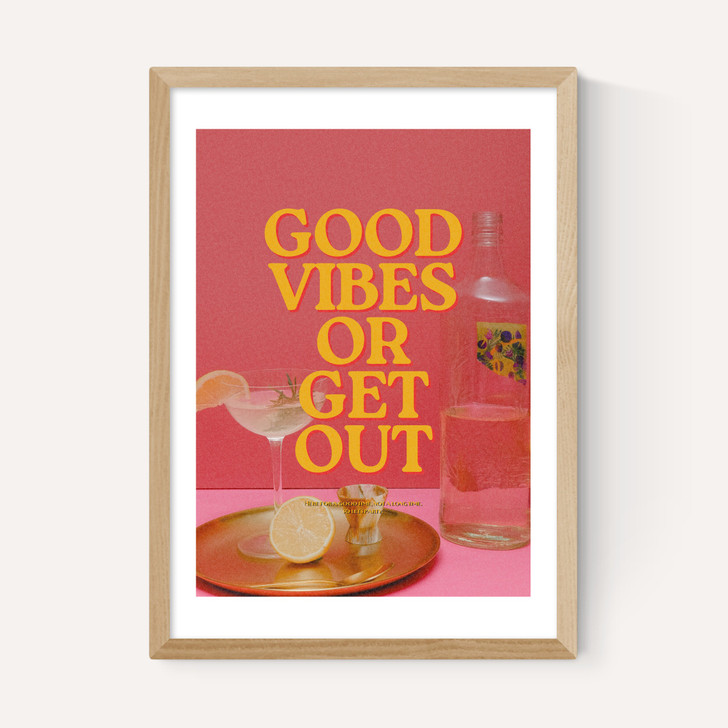 Good Vibes Or Get Out