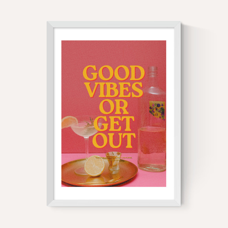 Good Vibes Or Get Out