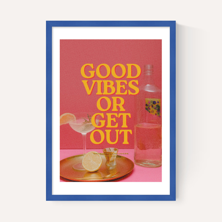 Good Vibes Or Get Out