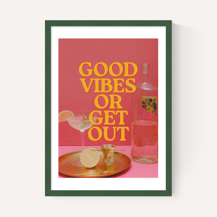 Good Vibes Or Get Out