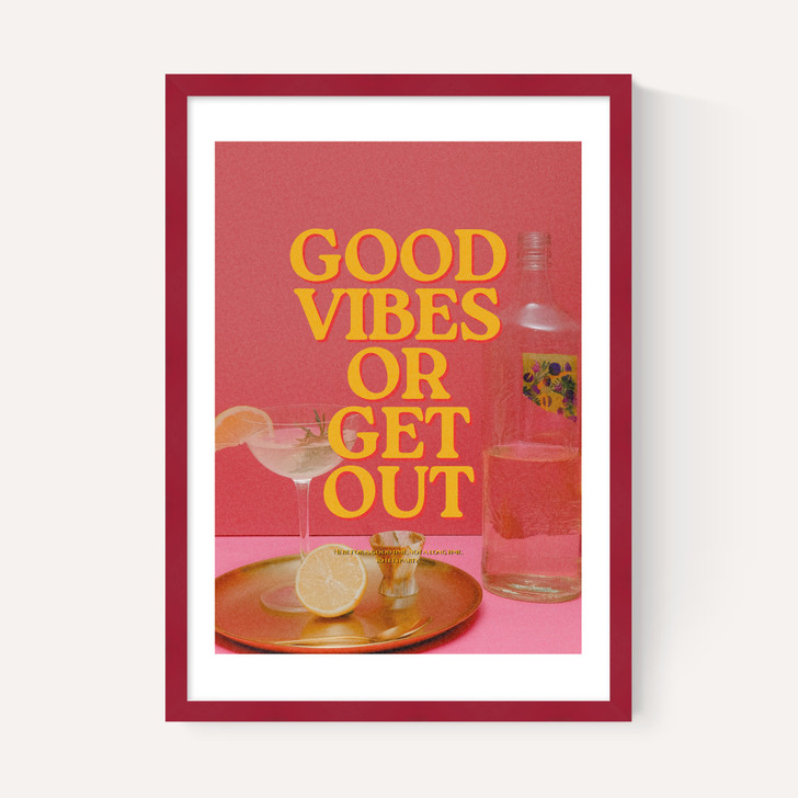 Good Vibes Or Get Out