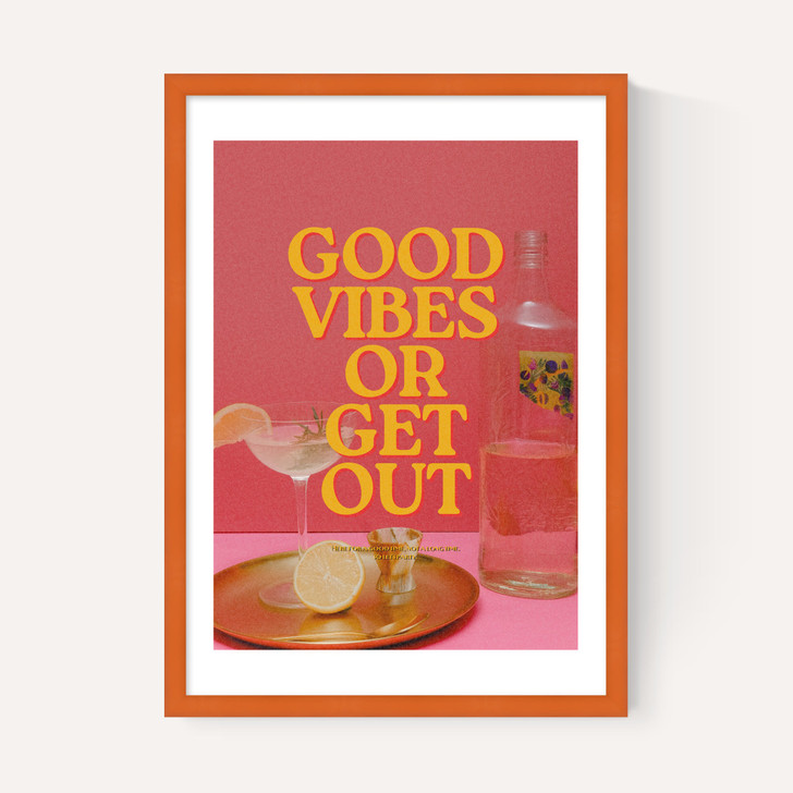 Good Vibes Or Get Out