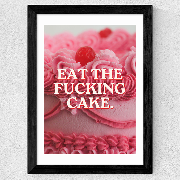 Eat The Fucking Cake Wide Black Frame