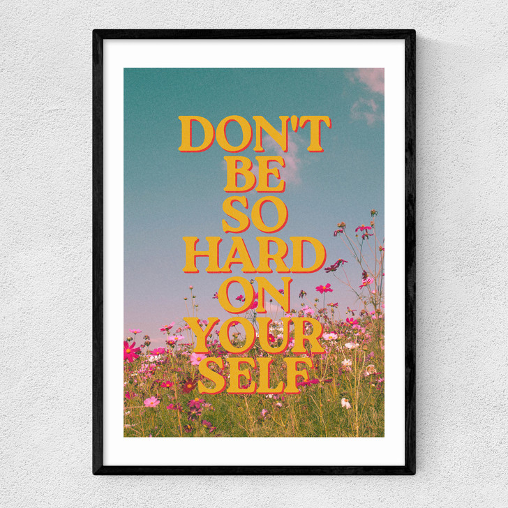Don't Be So Hard On Yourself Narrow Black Frame Don't Be So Hard On Yourself Narrow Black Frame