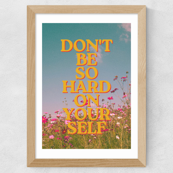 Don't Be So Hard On Yourself Wide Oak Frame Don't Be So Hard On Yourself Wide Oak Frame