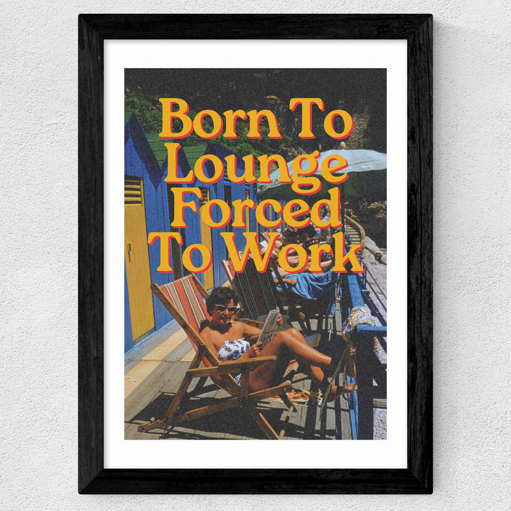 Born To Lounge Wide Black Frame