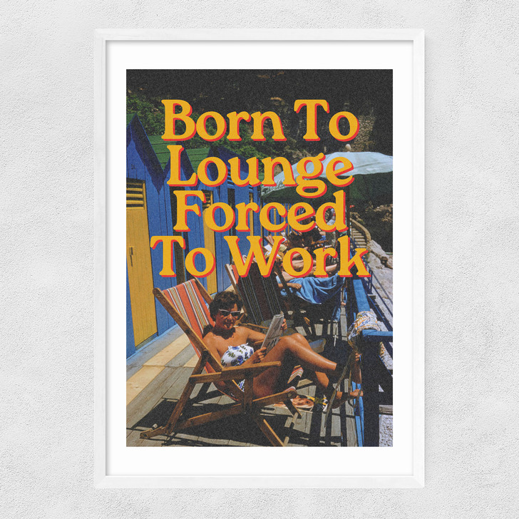 Born To Lounge Narrow White Frame