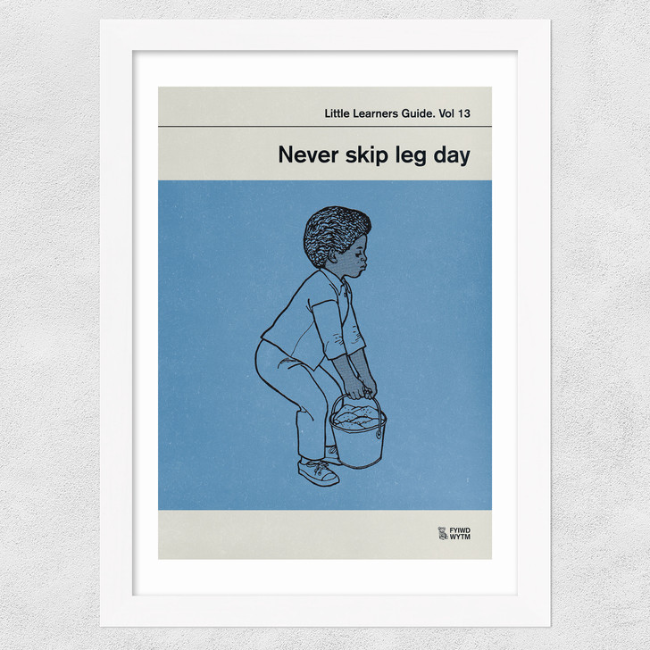 Never Skip Leg Day Wide White Frame Never Skip Leg Day Wide White Frame