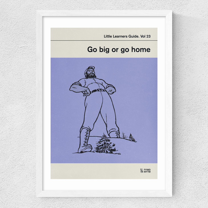 Go Big or Go Home Medium White Frame