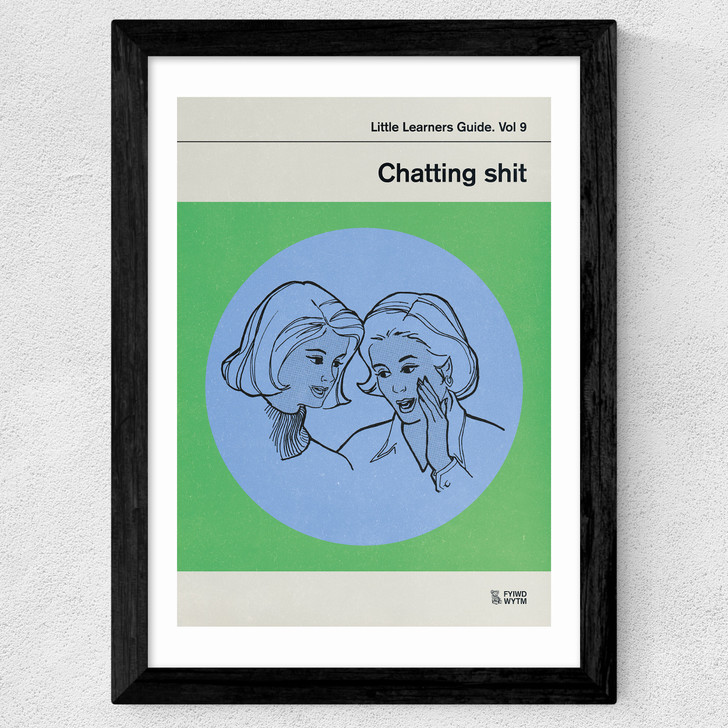Chatting Shit Wide Black Frame