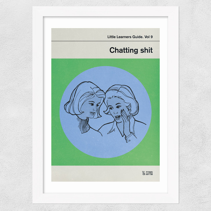 Chatting Shit Wide White Frame
