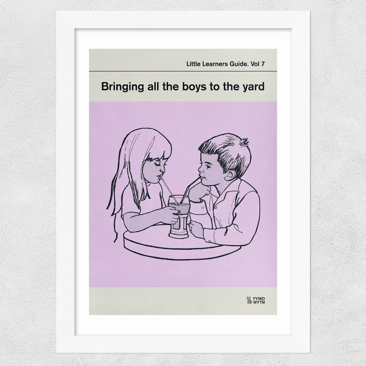 Bringing All The Boys To The Yard Wide White Frame Bringing All The Boys To The Yard Wide White Frame