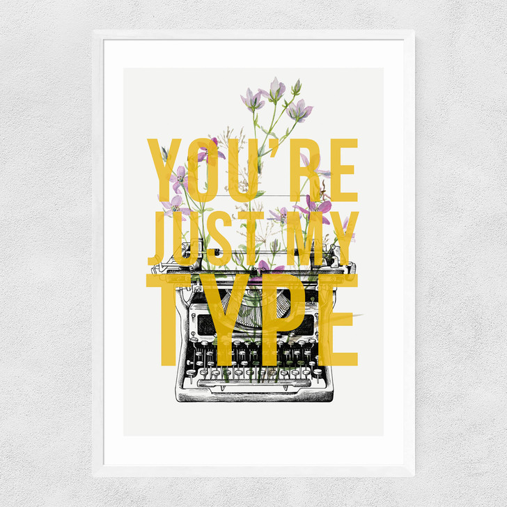 You're Just My Type Narrow White Frame
