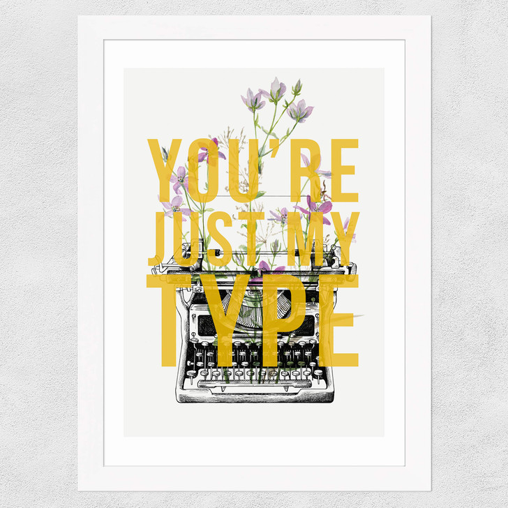 You're Just My Type Wide White Frame