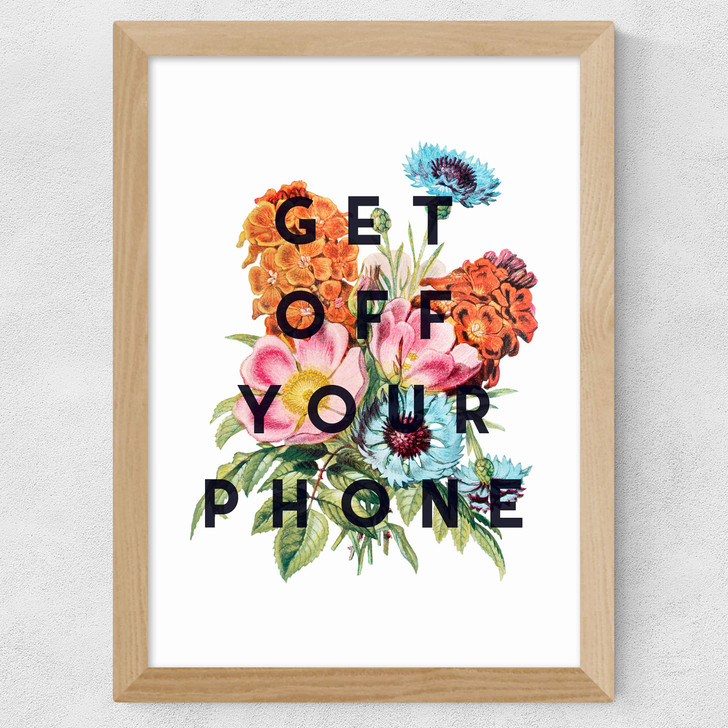 Get Off Your Phone Wide Oak Frame Get Off Your Phone Wide Oak Frame