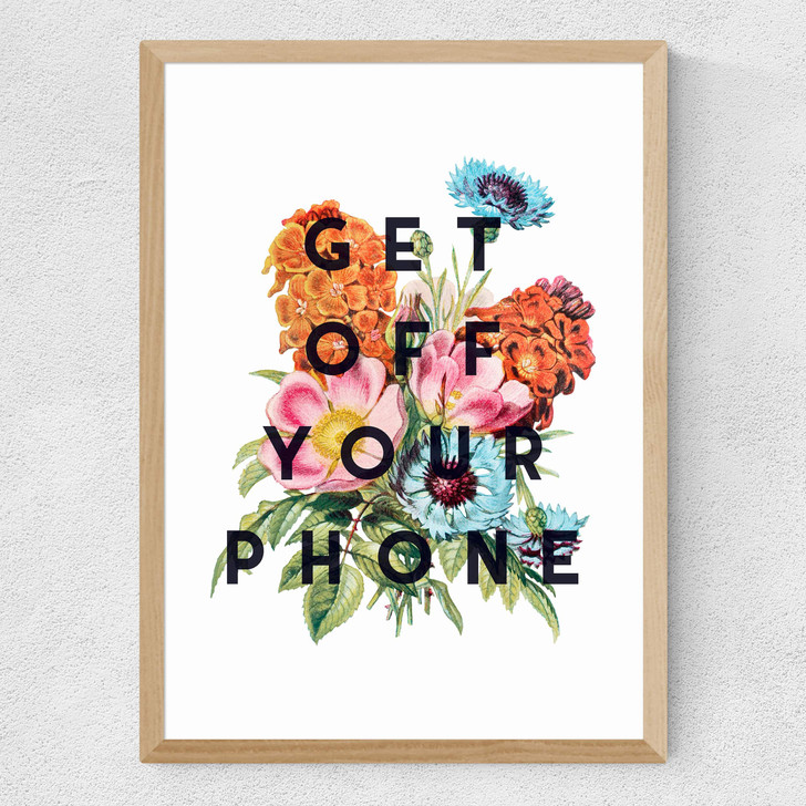 Get Off Your Phone Medium Oak Frame