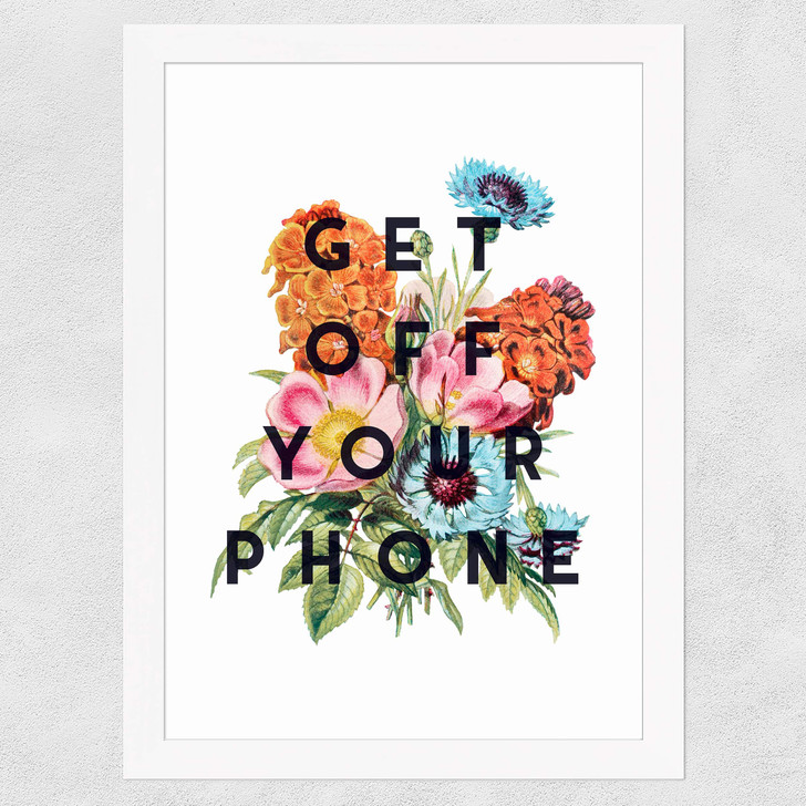 Get Off Your Phone Wide White Frame