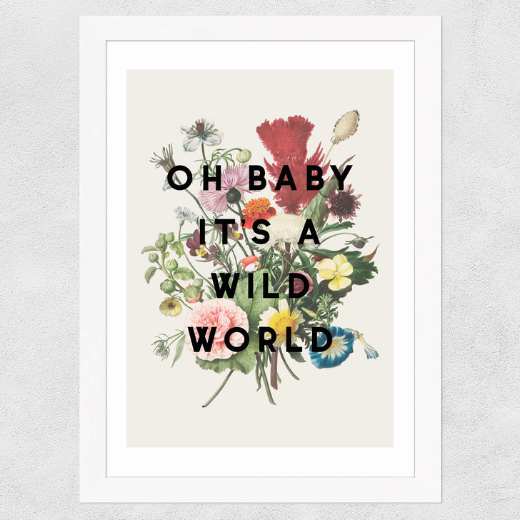 Oh Baby It's A Wild World Wide White Frame