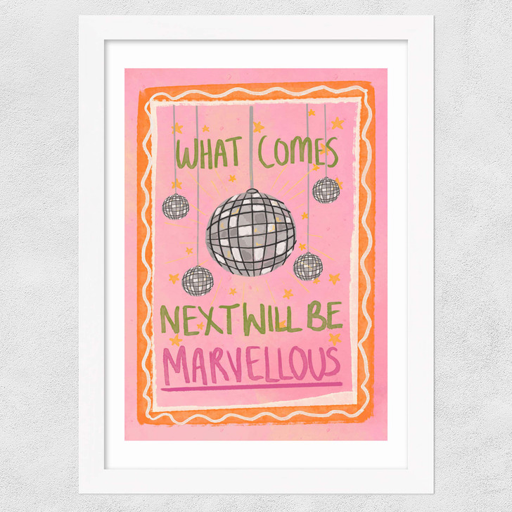 What Comes Next Will Be Marvellous Wide White Frame