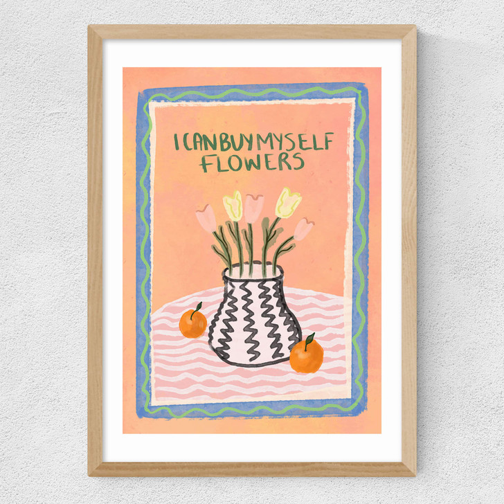 I Can Buy Myself Flowers Medium Oak Frame I Can Buy Myself Flowers Medium Oak Frame